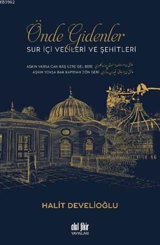 Önde Gidenler Sur İçi Velileri ve Şehitleri | Halit Develioğlu | Akıl 