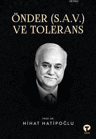 Önder (S.A.V.) ve Tolerans | Nihat Hatipoğlu | Turkuvaz Kitap