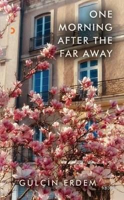 One Morning After The Far Away | Gülçin Erdem | Cinius Yayınları