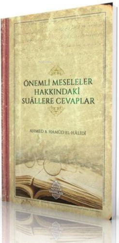 Önemli Meseleler Hakkındaki Suâllere Cevaplar | Ahmed bin Hamûd el-Hâl