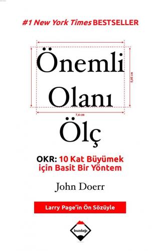 Önemli Olanı Ölç; OKR: 10 Kat Büyümek için Basit Bir Yöntem | Johne E.