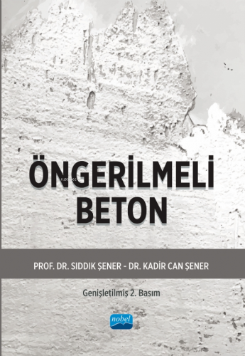 Öngerilmeli Beton | Sıddık Şener | Nobel Akademik Yayıncılık