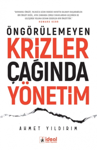 Öngörülemeyen Krizler Çağında Yönetim | Ahmet Yıldırım | İdeal Kültür 