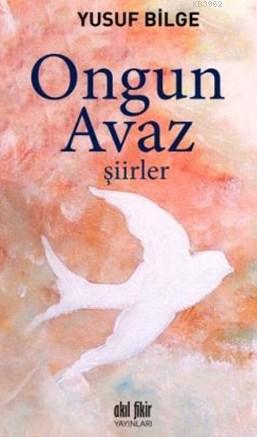 Ongun Avaz | Yusuf Bilge | Akıl Fikir Yayınları