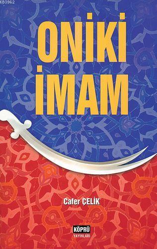 Oniki İmam | Cafer Çelik | Köprü Yayınları