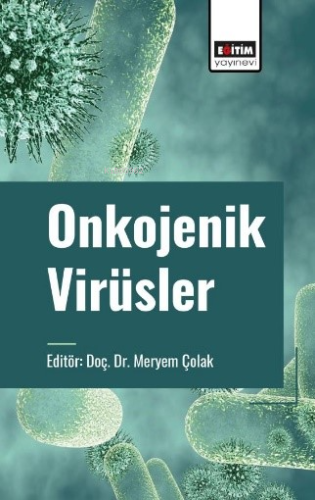 Onkojenik Virüsler | Meryem Çolak | Eğitim Yayınevi