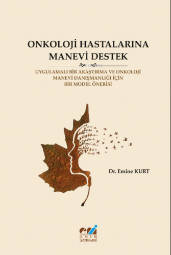 Onkoloji Hastalarına Manevi Destek | Dr. Emine Kurt | Emin Yayınları