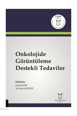 Onkolojide Görüntüleme Destekli Tedaviler ( Aybak 2019 Mart ) | Fatih 