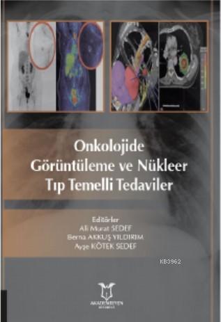 Onkolojide Görüntüleme ve Nükleer Tıp Temelli Tedaviler | Ali Murat Se