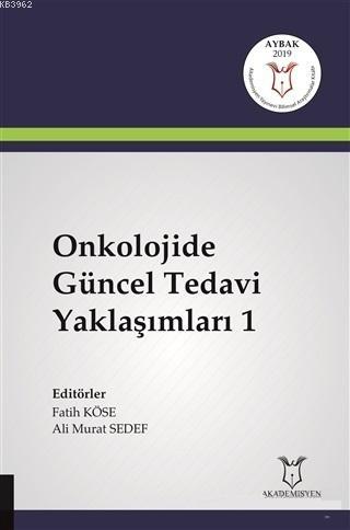 Onkolojide Güncel Tedavi Yaklaşımları 1 | Ali Murat Sedef | Akademisye