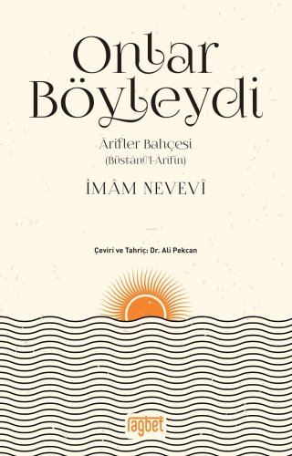 Onlar Böyleydi; Arifler Bahçesi (Büstanül Arifin) | İmam Nevevi | Rağb