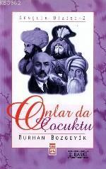 Onlar da Çocuktu | Burhan Bozgeyik | Timaş Yayınları