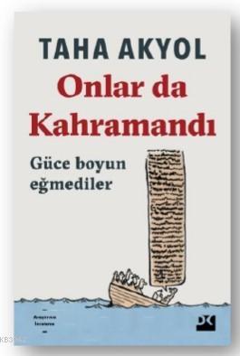 Onlar Da Kahramandı | Taha Akyol | Doğan Kitap