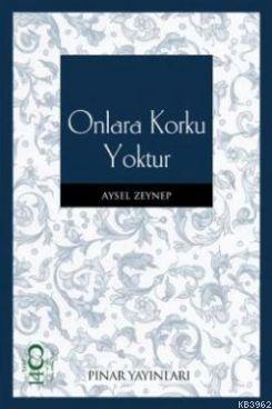 Onlara Korku Yoktur | Aysel Zeynep | Pınar Yayınları