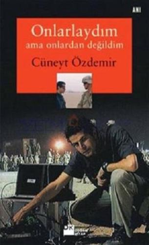 Onlarlaydım Ama Onlardan Değildim | Cüneyt Özdemir | Doğan Kitap