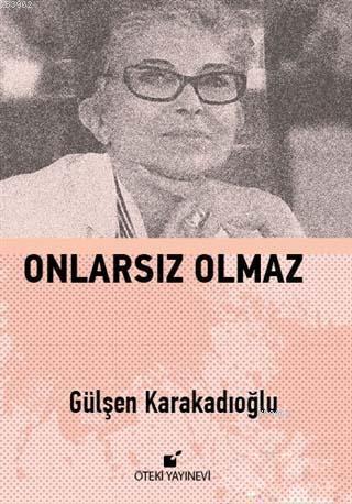 Onlarsız Olmaz | Gülşen Karakadıoğlu | Öteki Yayınevi