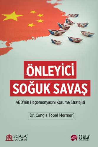 Önleyici Soğuk Savaş;ABD'nin Hegemonyasını Koruma Stratejisi | Cengiz 