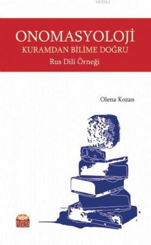 Onomasyoloji: Kuramdan Bilime Doğru - Rus Dili Örneği | Olena Kozan | 