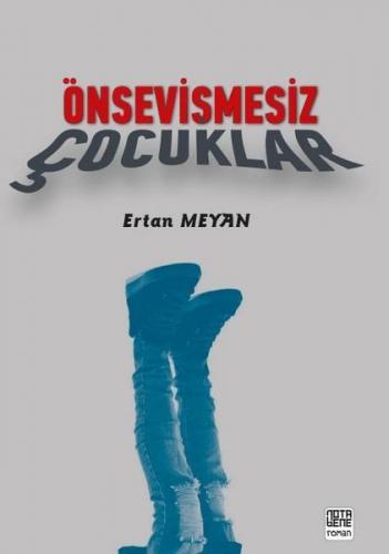 Önsevişmesiz Çocuklar | Ertan Meyan | Nota Bene Yayınları