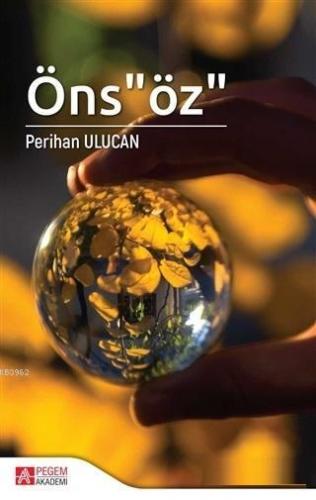 Öns"öz" | Perihan Ulucan | Pegem Akademi Yayıncılık