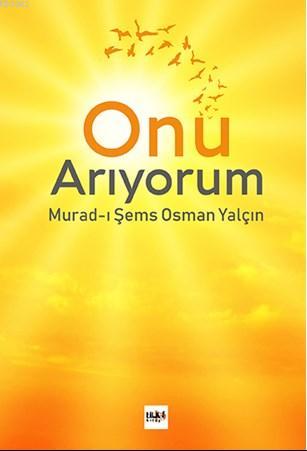 Onu Arıyorum | Osman Yalçın | Tilki Kitap