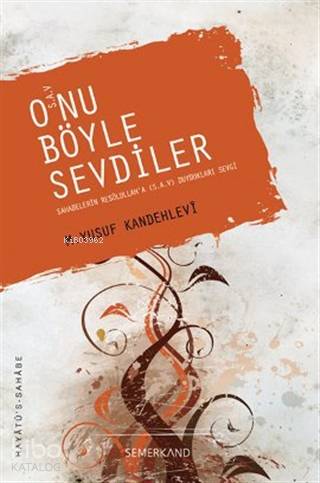 O'nu Böyle Sevdiler (s.a.v.) | Muhammed Yusuf Kandehlevi | Semerkand Y