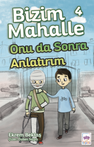 Onu Da Sonra Anlatırım - Bizim Mahalle 4 | Ekrem Bektaş | Ötüken Neşri