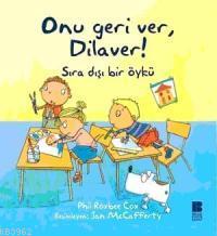 Onu Geri Ver, Dilaver! | Phil Roxbee Cox | Bilge Kültür Sanat