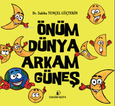 Önüm Dünya Arkam Güneş | Sabiha Tunçel Güçtekin | İskenderiye Kitap