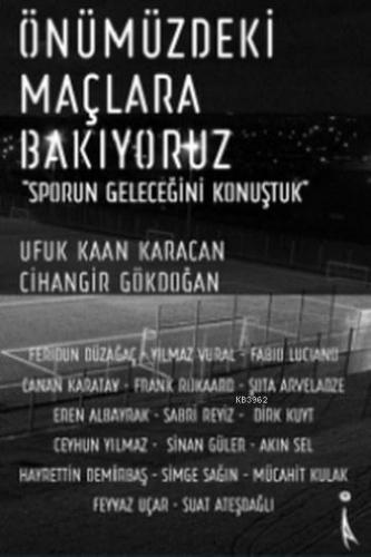 Önümüzdeki Maçlara Bakıyoruz | Ufuk Kaan Karacan | İkinci Adam Yayınla