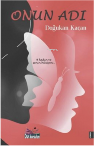 Onun Adı - 9 Kadın ve Senin Hikayen | Doğukan Kaçan | Düş Kurguları Ya