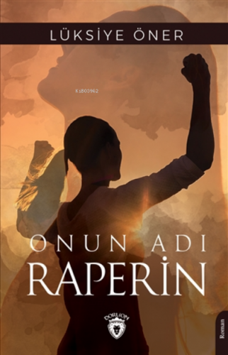 Onun Adı Raperin | Lüksiye Öner | Dorlion Yayınevi