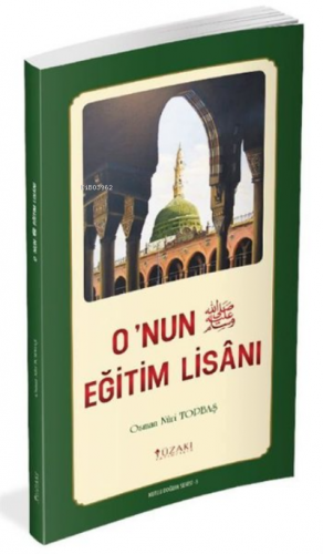 O'nun (s.a.v.) Eğitim Lisanı | Osman Nuri Topbaş | Yüzakı Yayıncılık