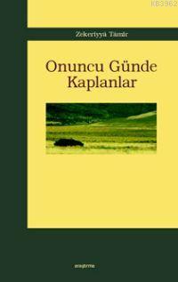 Onuncu Günde Kaplanlar | Zekeriya Tamir | Araştırma Yayınları