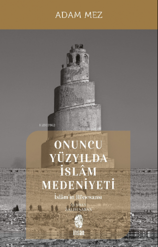 Onuncu Yüzyılda İslam Medeniyeti | Adam Mez | İnsan Yayınları