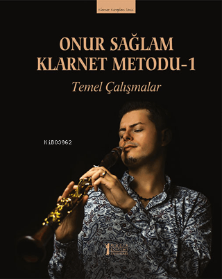 Onur Sağlam Klarnet Metodu-1 - Temel Çalışmalar | Onur Sağlam | Müzik 