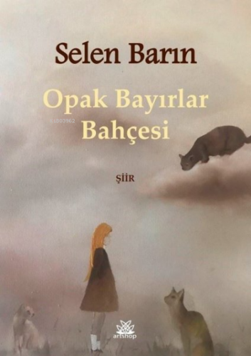 Opak Bayırlar Bahçesi | Selen Barin | Artshop Yayıncılık