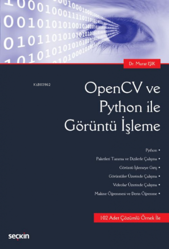 OpenCV ve Python ile Görüntü İşleme | Murat Işık | Seçkin Yayıncılık