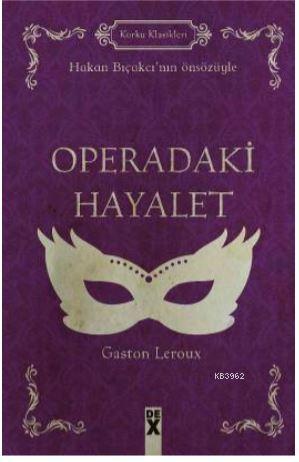 Operadaki Hayalet | Gaston Leroux | Dex Kitap