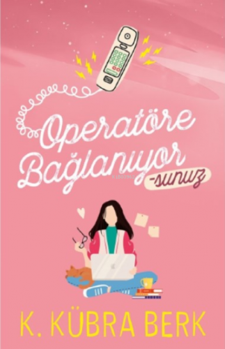 Operatöre Bağlanıyorsunuz-1, ciltsiz | K. Kübra Berk | Ephesus Yayınla