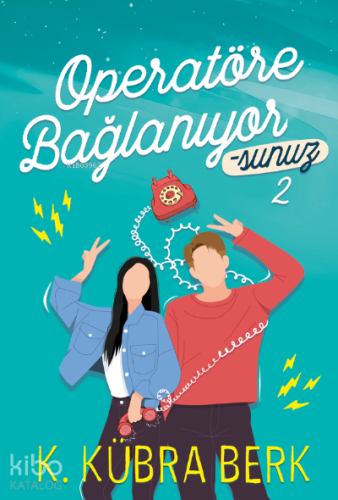 Operatöre Bağlanıyorsunuz 2 (Ciltli) | K. Kübra Berk | Ephesus Yayınla