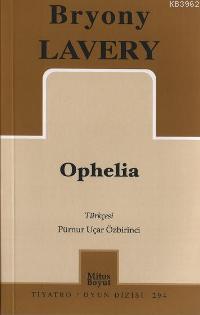 Ophelia | Bryony Lavery | Mitos Boyut Yayınları