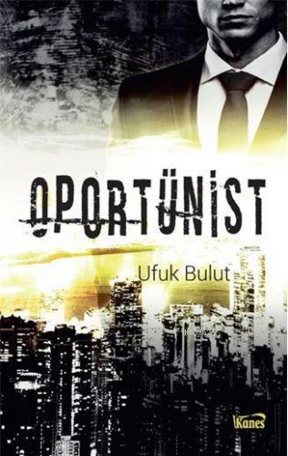 Oportünist | Ufuk Bulut | Kanes Yayınları