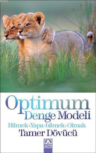 Optimum Denge Modeli; Bilmek, Yapa-bilmek, Olmak | Tamer Dövücü | Altı