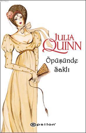 Öpüşünde Saklı | Julia Quinn | Epsilon Yayınevi