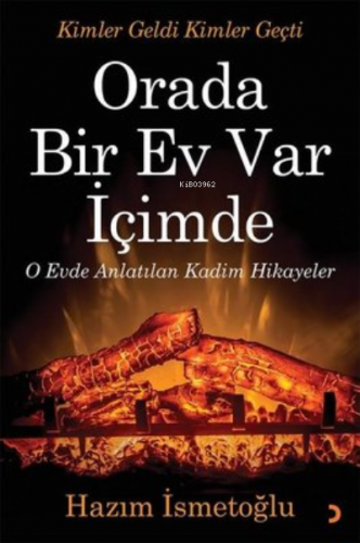 Orada Bir Ev Var İçimde;O Evde Anlatılan Kadim Hikayeler | Hazım İsmet