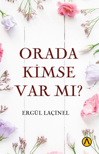 Orada Kimse Var mı? | Ergül Laçinel | Ares Kitap