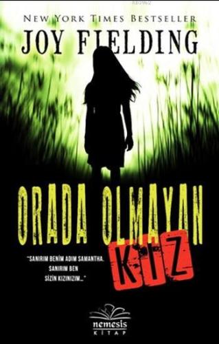 Orada Olmayan Kız | Joy Fielding | Nemesis Kitap