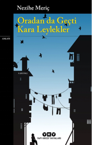 Oradan da Geçti Kara Leylekler | Nezihe Meriç | Yapı Kredi Yayınları (