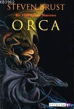 Orca; Bir Vlad Taltos Macerası | Steven Brust | Artemis Yayınları